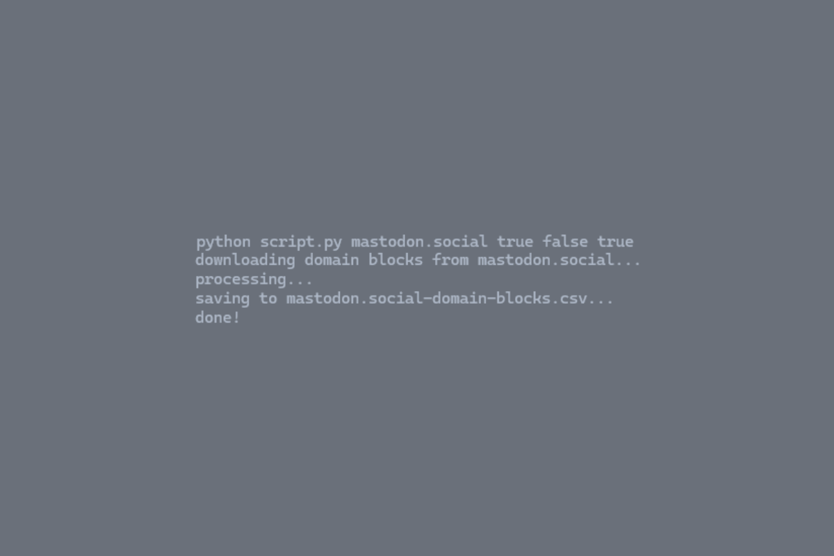 A color-tinted screenshot of a command prompt with the output of the script: python script.py mastodon.social true false true downloading domain blocks from mastodon.social… processing… saving to mastodon.social-domain-blocks.csv… done!