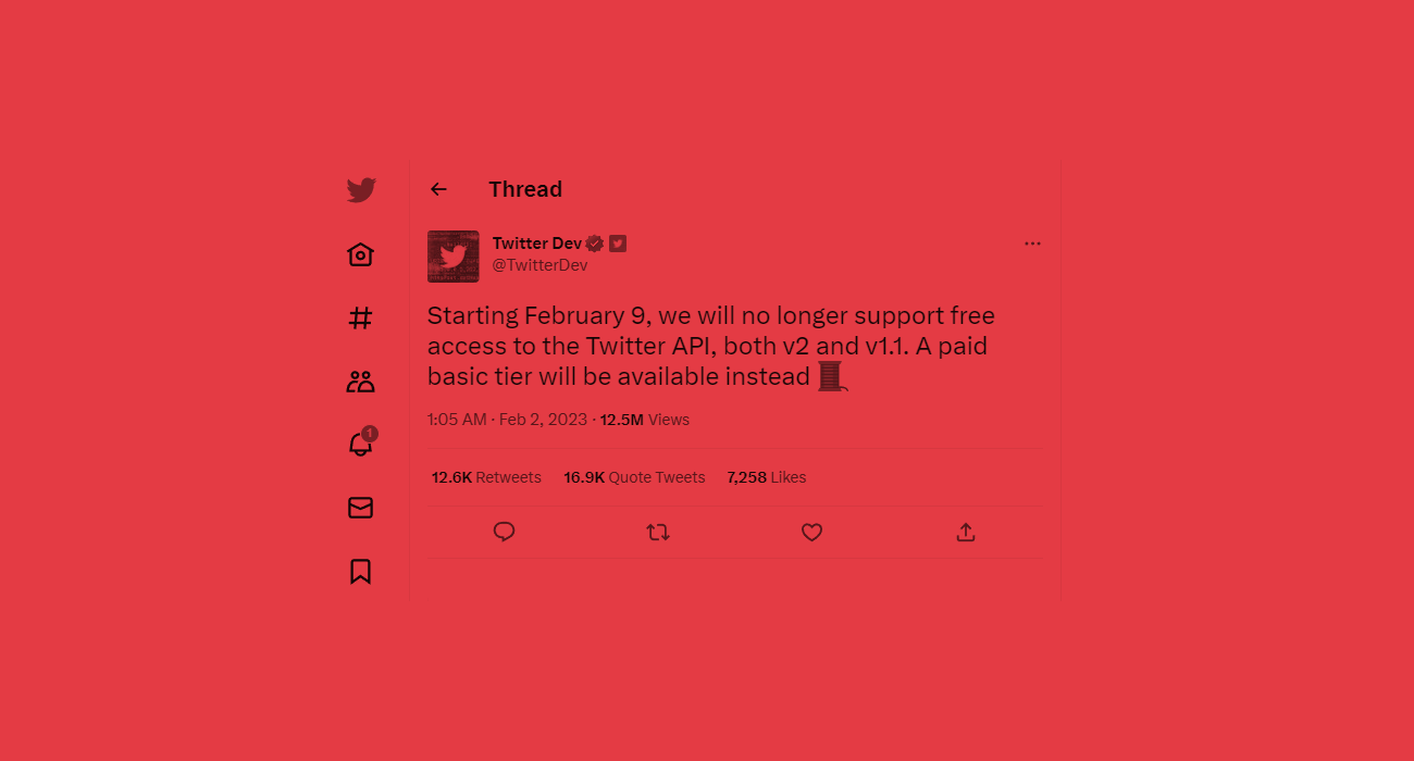 A tinted screenshot of a tweet from @TwitterDev: Starting February 9, we will no longer support free access to the Twitter API, both v2 and v1.1. A paid basic tier will be available instead Γ°ΒΒ§Β΅